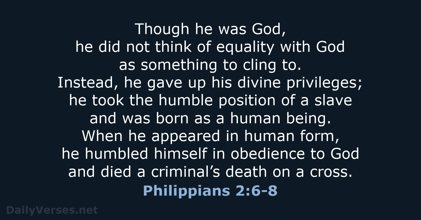 Philippians 2:6-8 - NLT