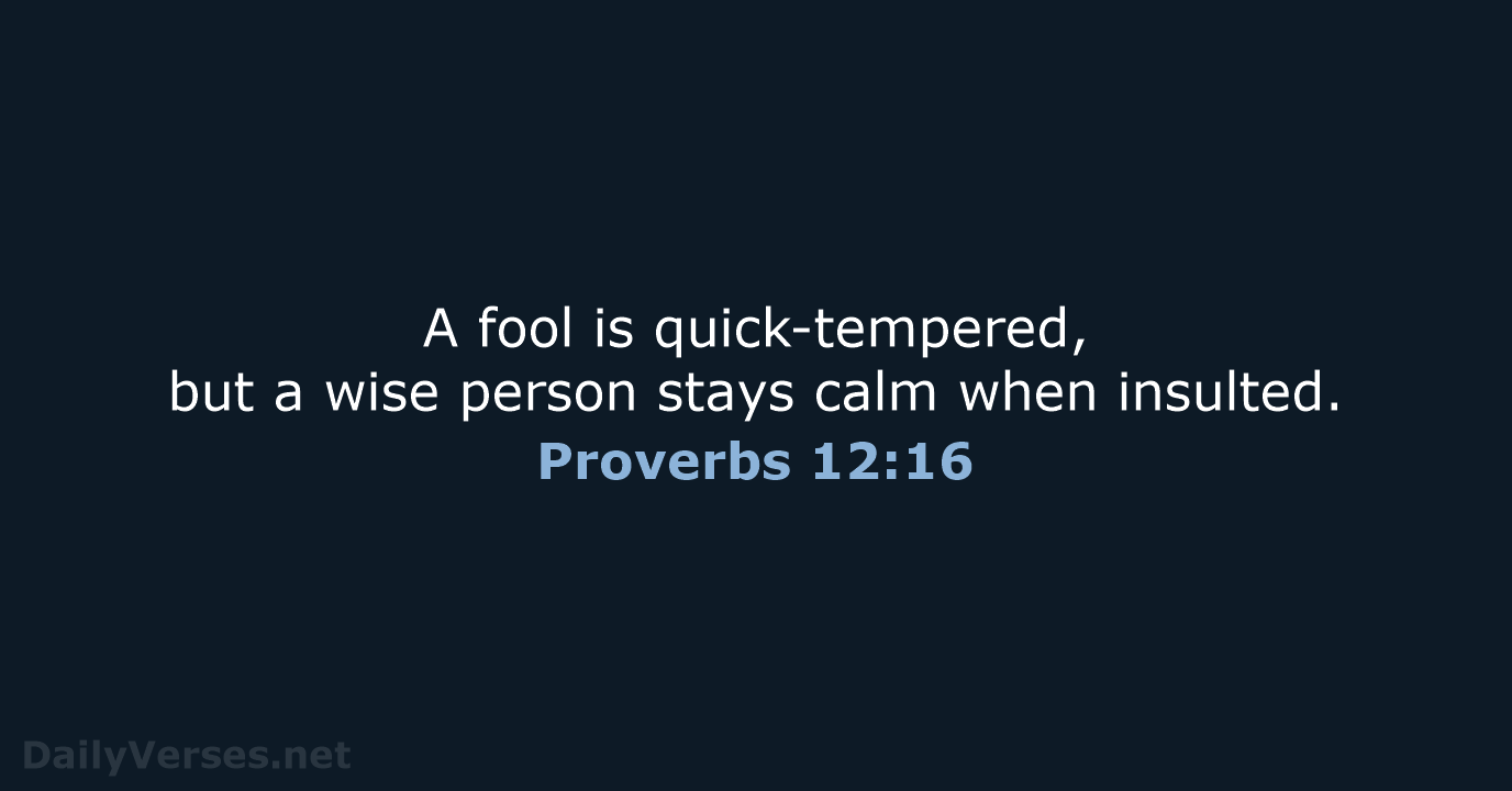 Proverbs 12:16 - NLT