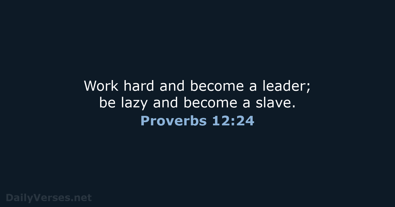 Proverbs 12 24 Bible Verse NLT DailyVerses