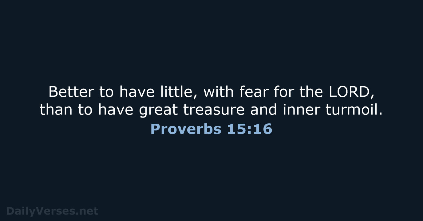 Proverbs 15:16 - NLT