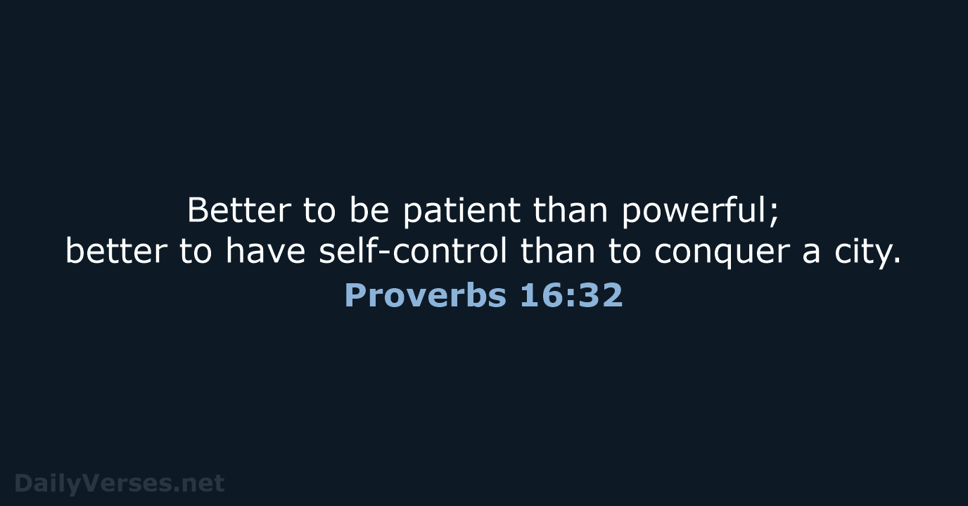 Proverbs 16:32 - NLT