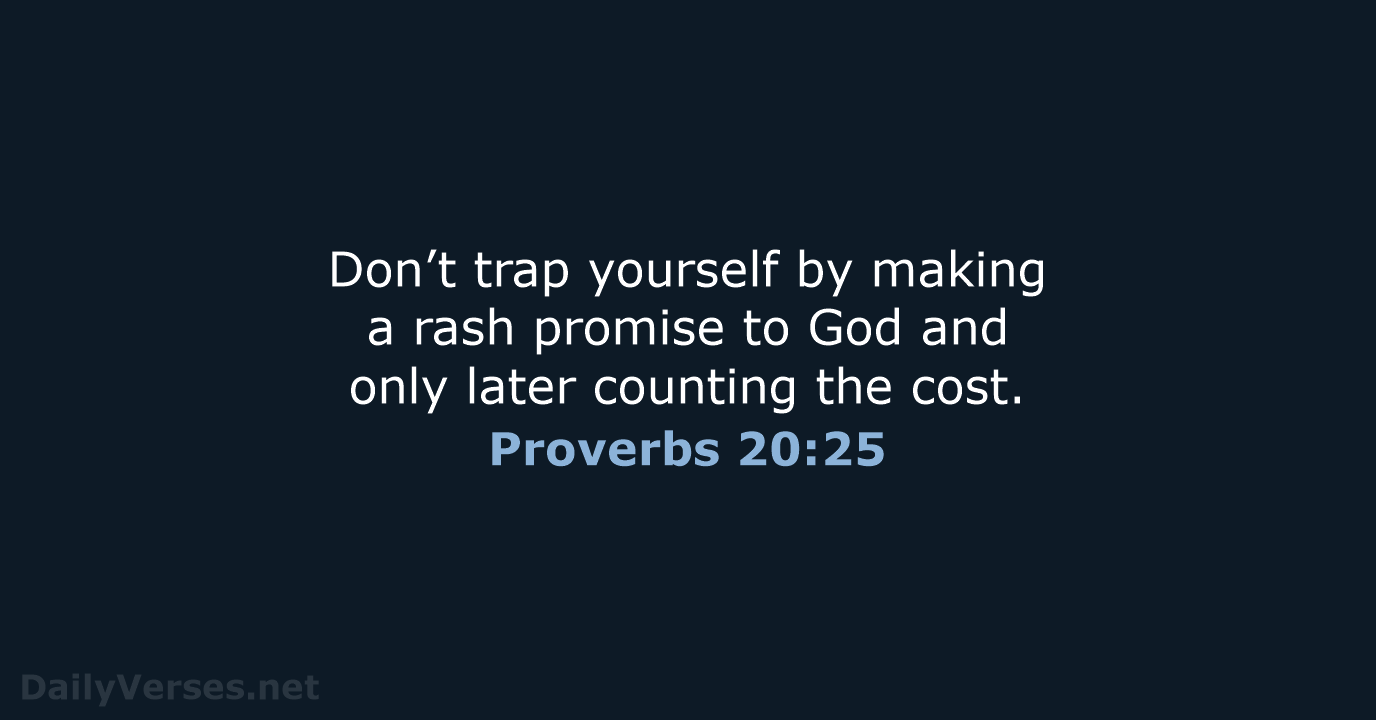 Proverbs 20:25 - NLT