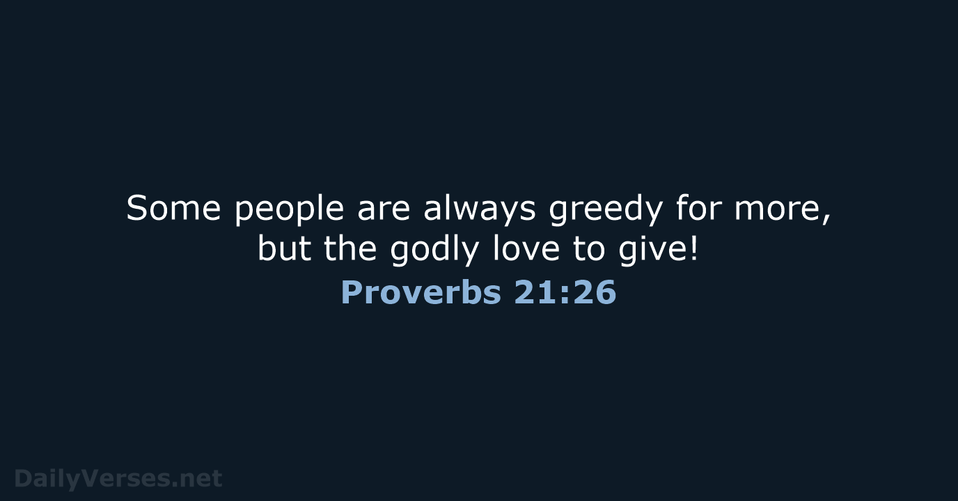 Proverbs 21:26 - NLT
