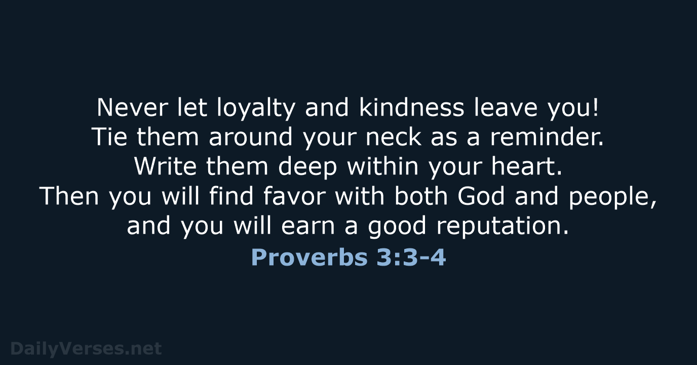 Proverbs 3:3-4 - NLT
