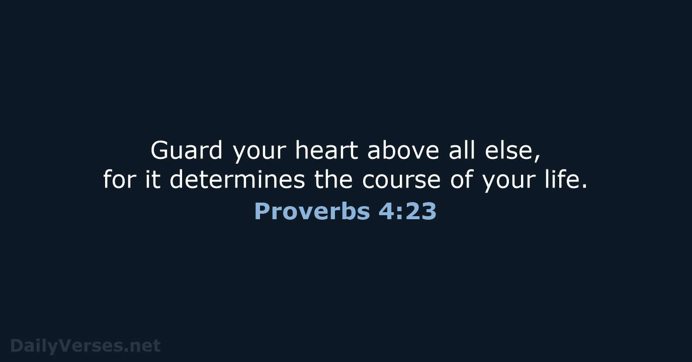 proverbs 4 23 24 nlt