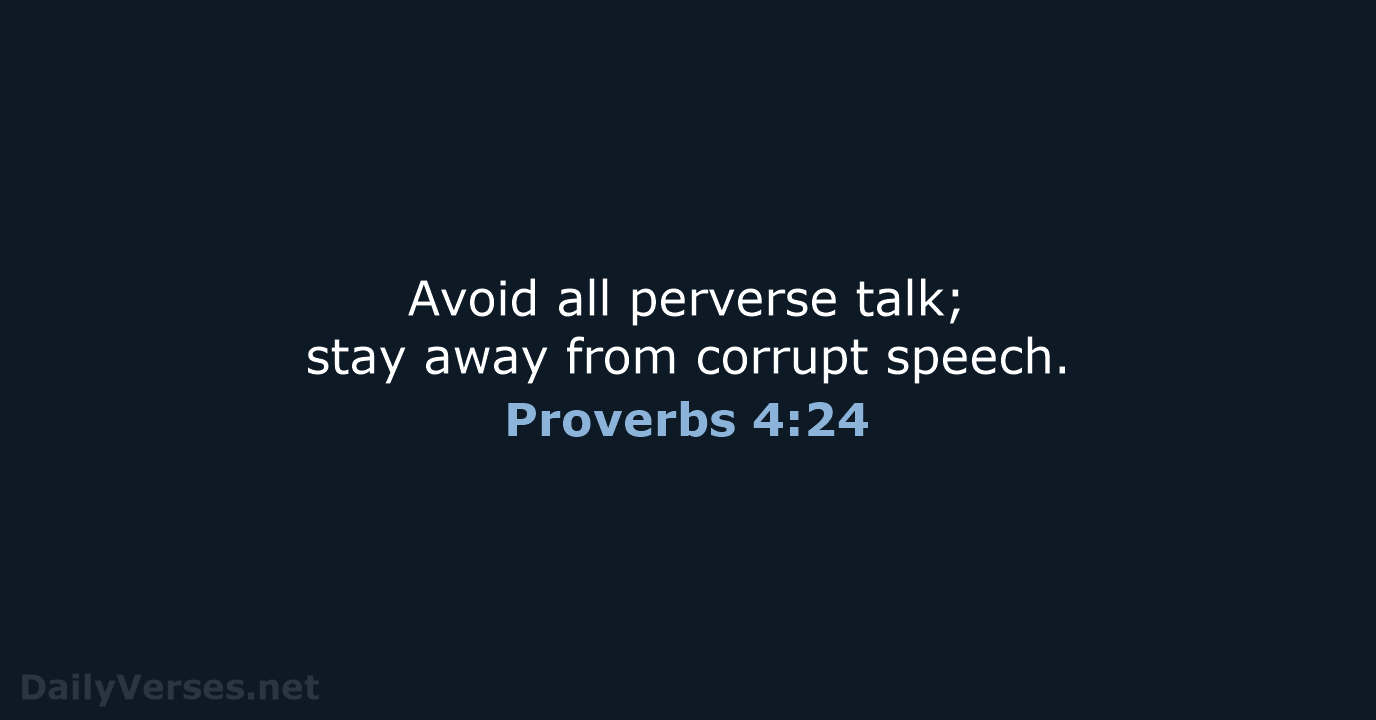Proverbs 4:24 - NLT