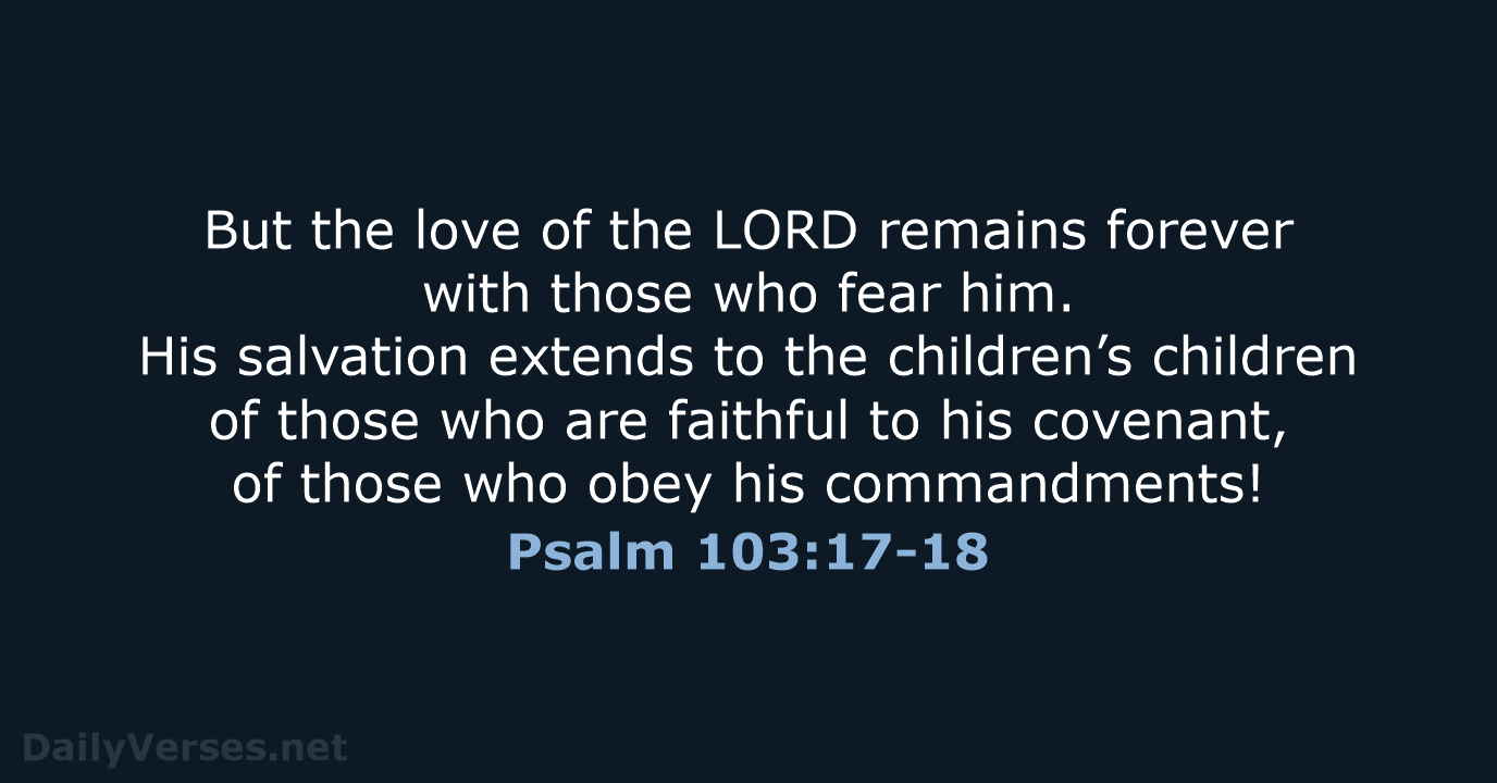 Psalm 103:17-18 - NLT