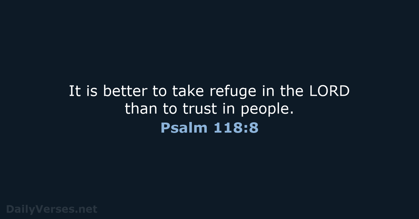 Psalm 118 8 Bible Verse NLT DailyVerses