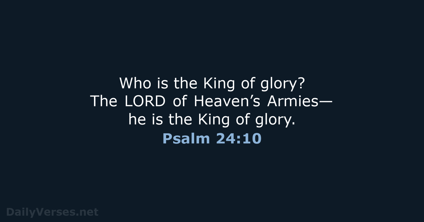 November 21 2024 Bible Verse Of The Day NLT Psalm 24 10 