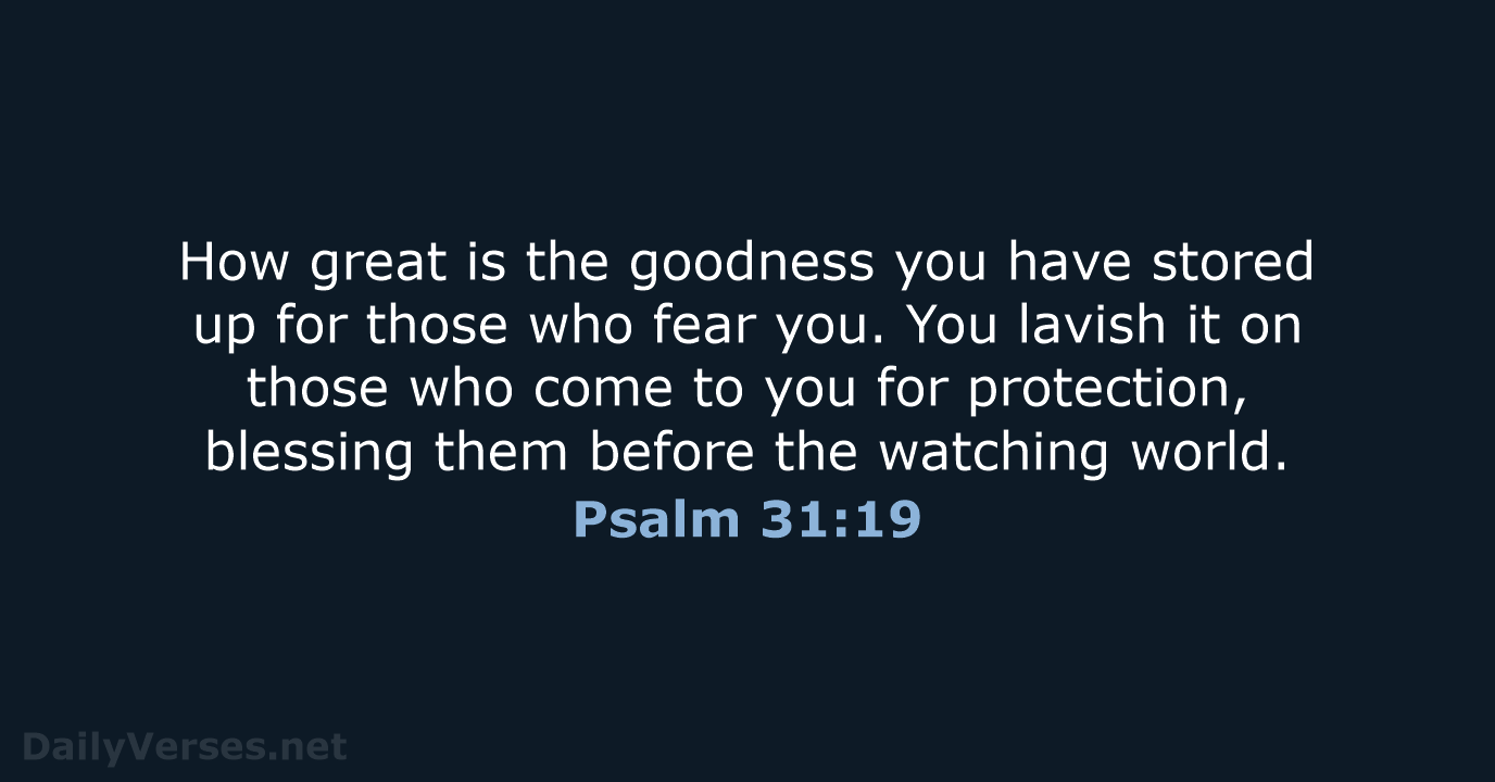 January 7 2021 Bible Verse Of The Day NLT Psalm 31 19 