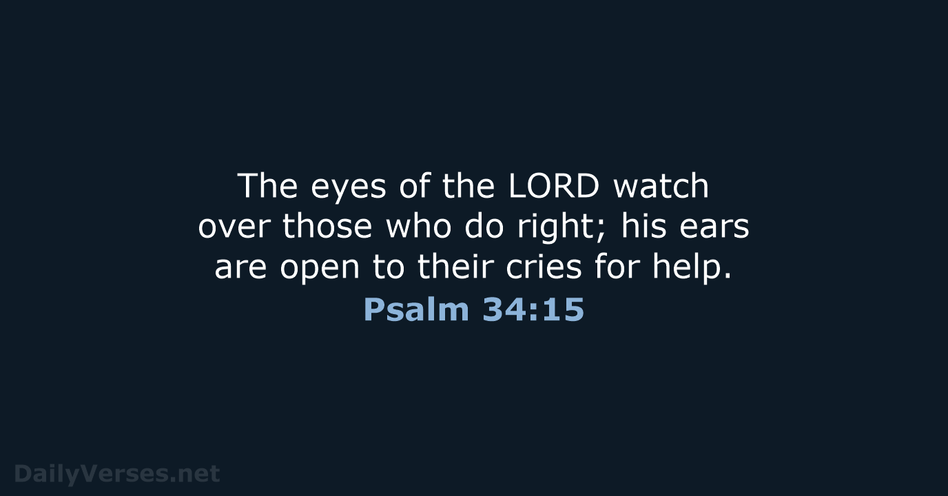 August 7 2021 Bible Verse Of The Day NLT Psalm 34 15 