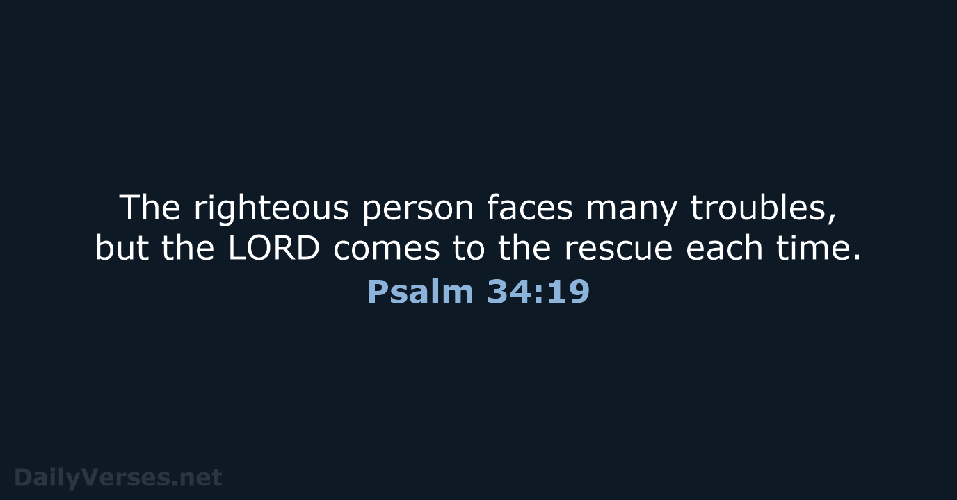 Psalm 34:19 - NLT