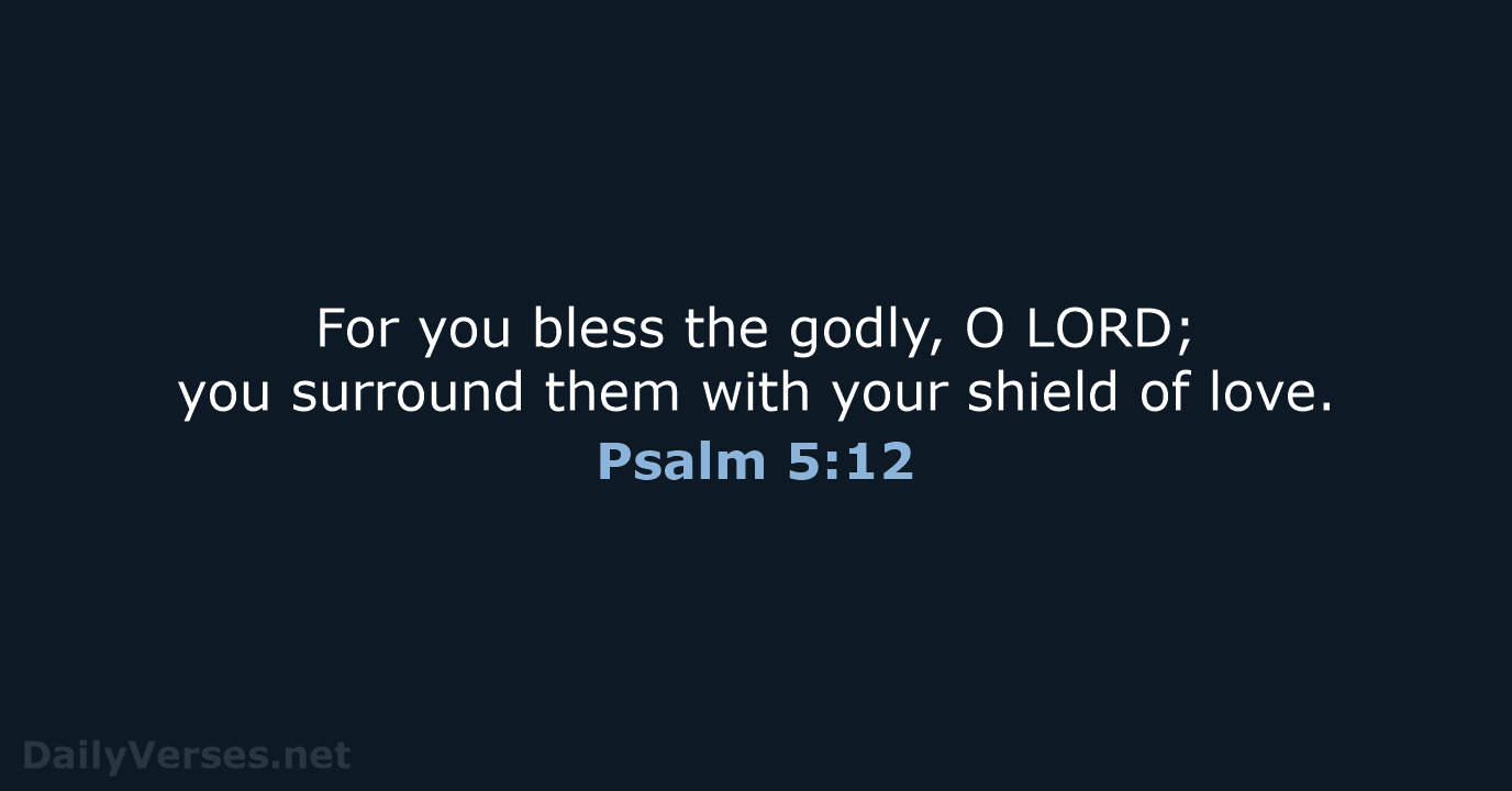 Psalm 5:12 - NLT