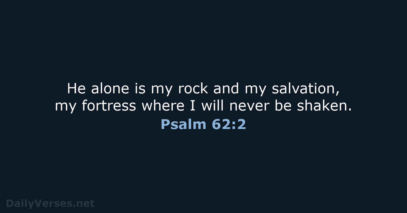 Psalm 62:2 - NLT