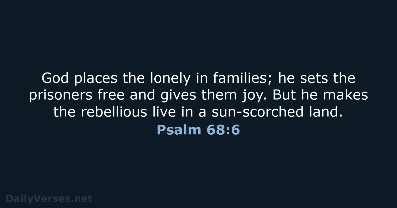 Psalm 68:6 - NLT
