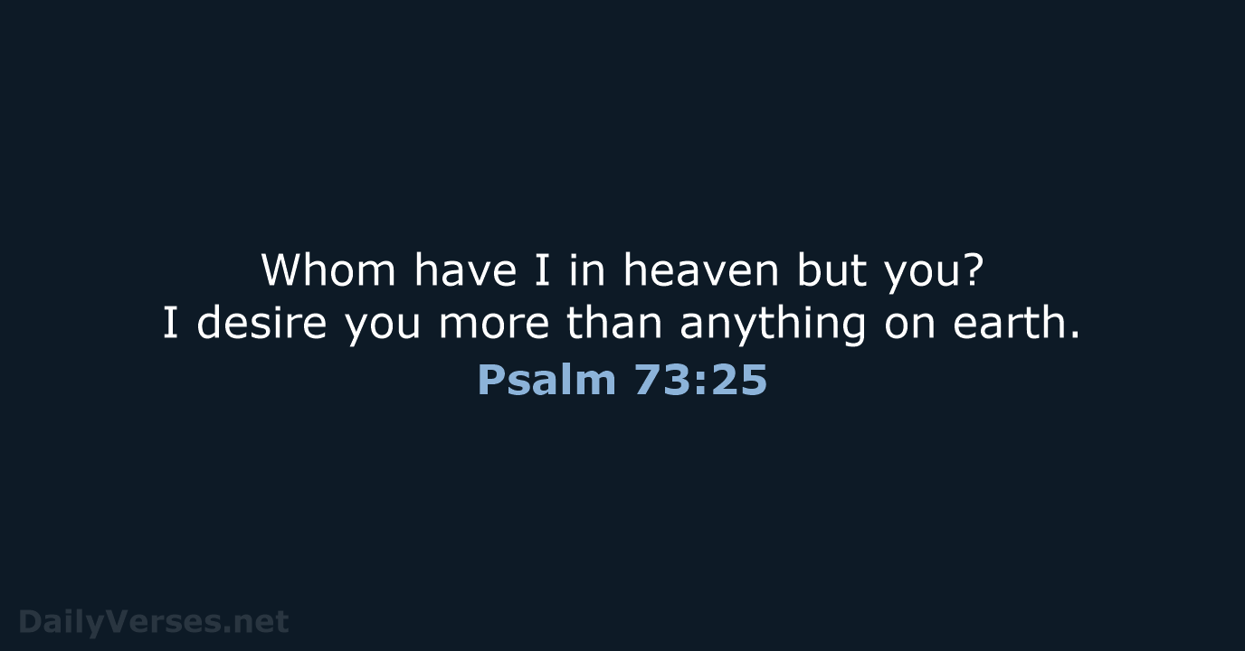 Psalm 73 25 Bible Verse NLT DailyVerses