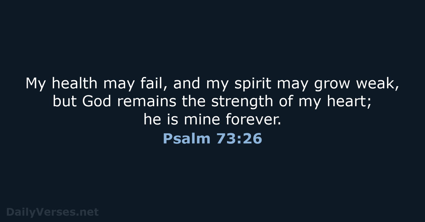 Psalm 73 26 Bible Verse NLT DailyVerses