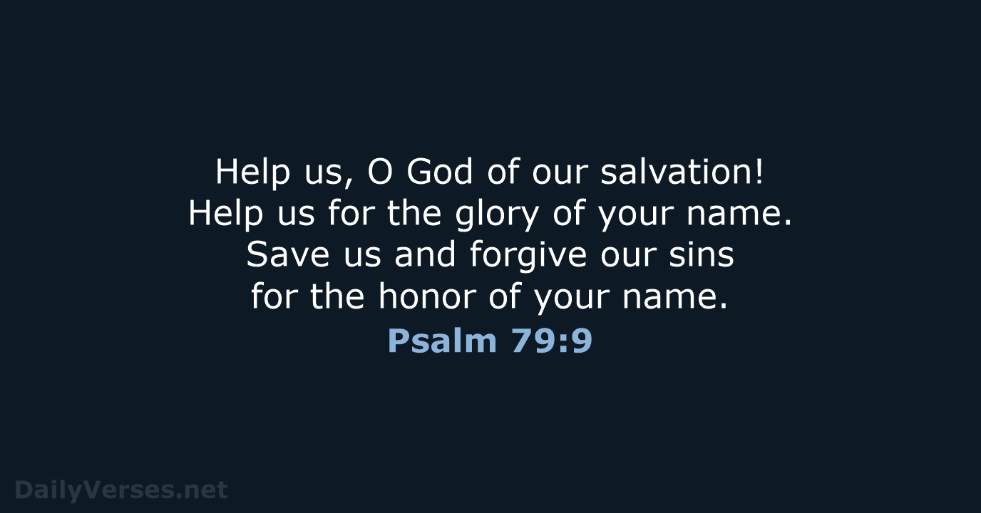 Psalm 79:9 - NLT