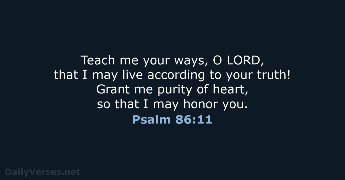 Psalm 86:11 - NLT