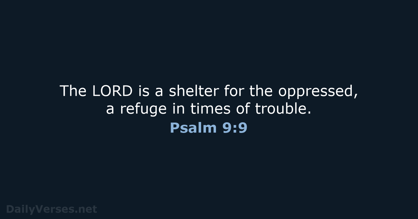 Psalm 9:9 - NLT