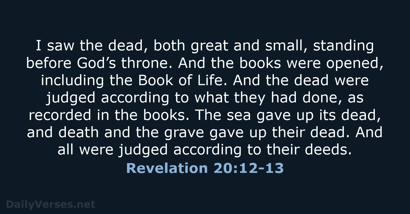 Revelation 20:12-13 - NLT