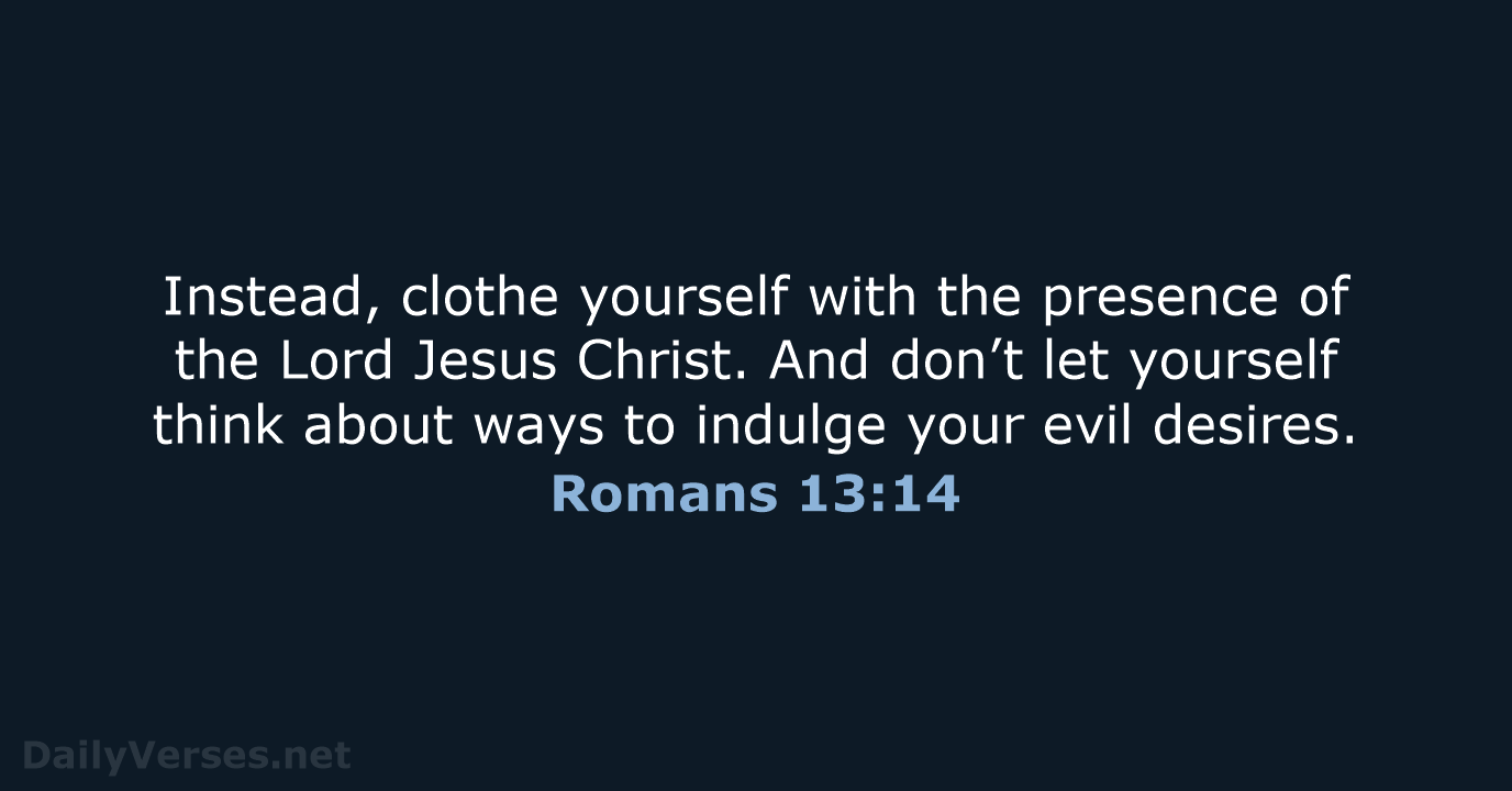 Romans 13:14 - NLT