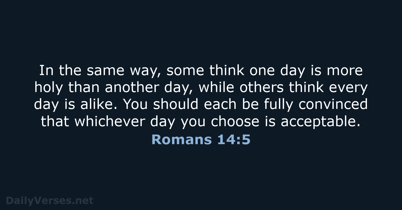 Romans 14:5 - NLT