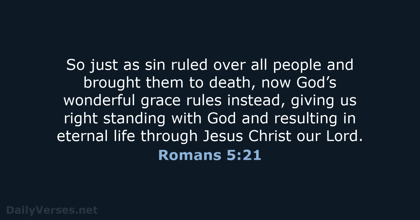 Romans 5:21 - NLT