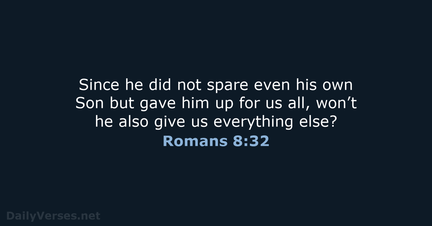 Romans 8:32 - NLT