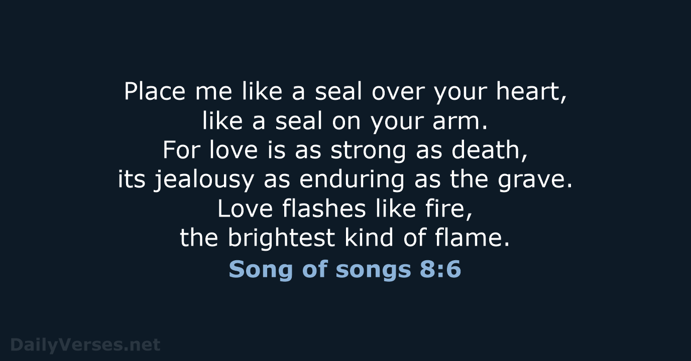 Song of songs 8:6 - NLT