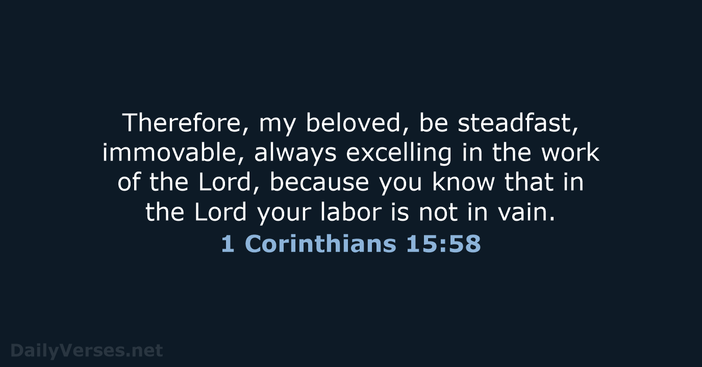1 Corinthians 15:58 - NRSV