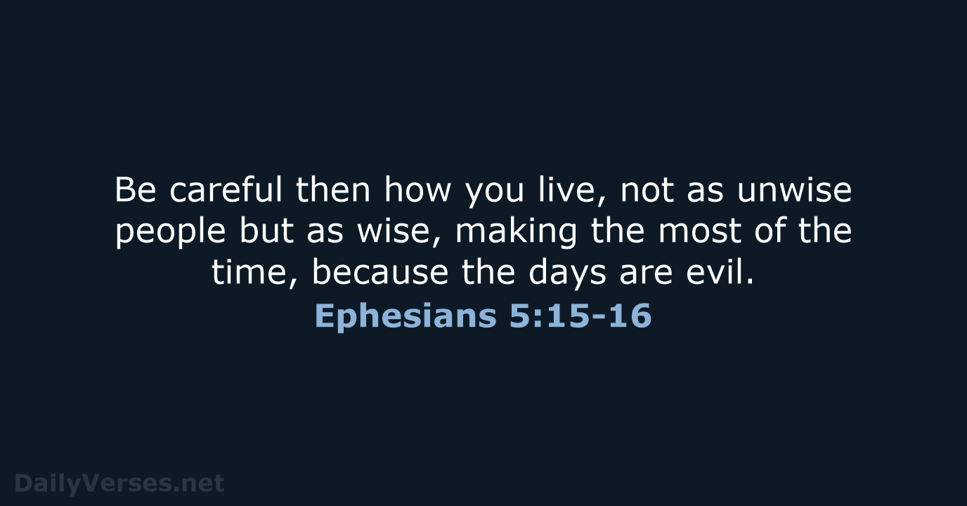Ephesians 5:15-16 - NRSV