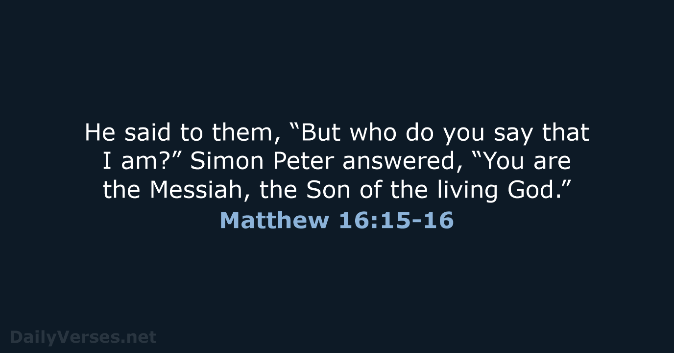 Matthew 16:15-16 - NRSV