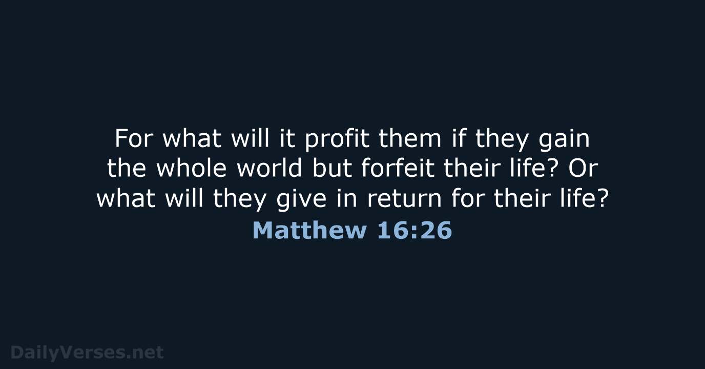 Matthew 16:26 - NRSV