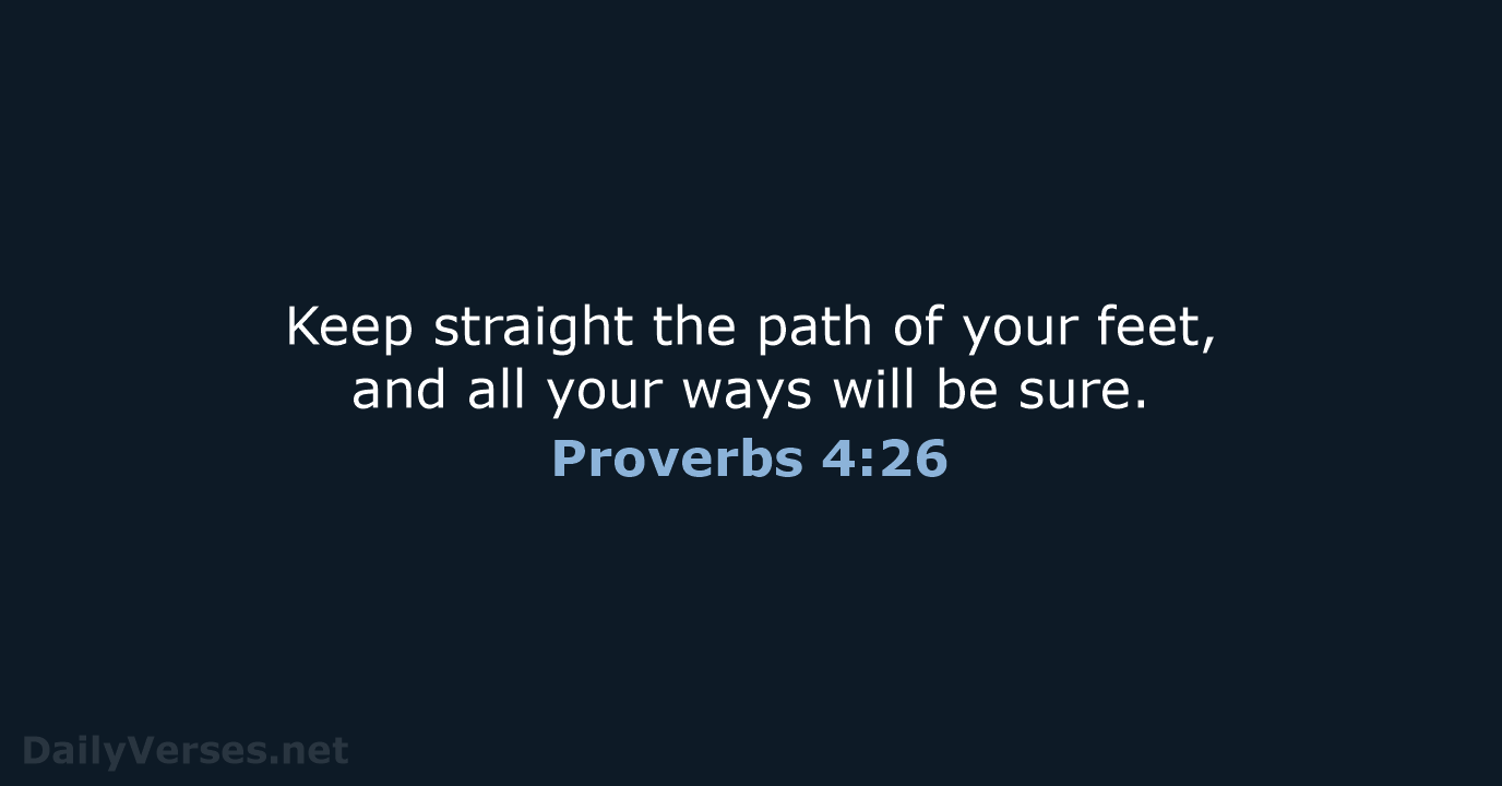 Proverbs 4:26 - NRSV