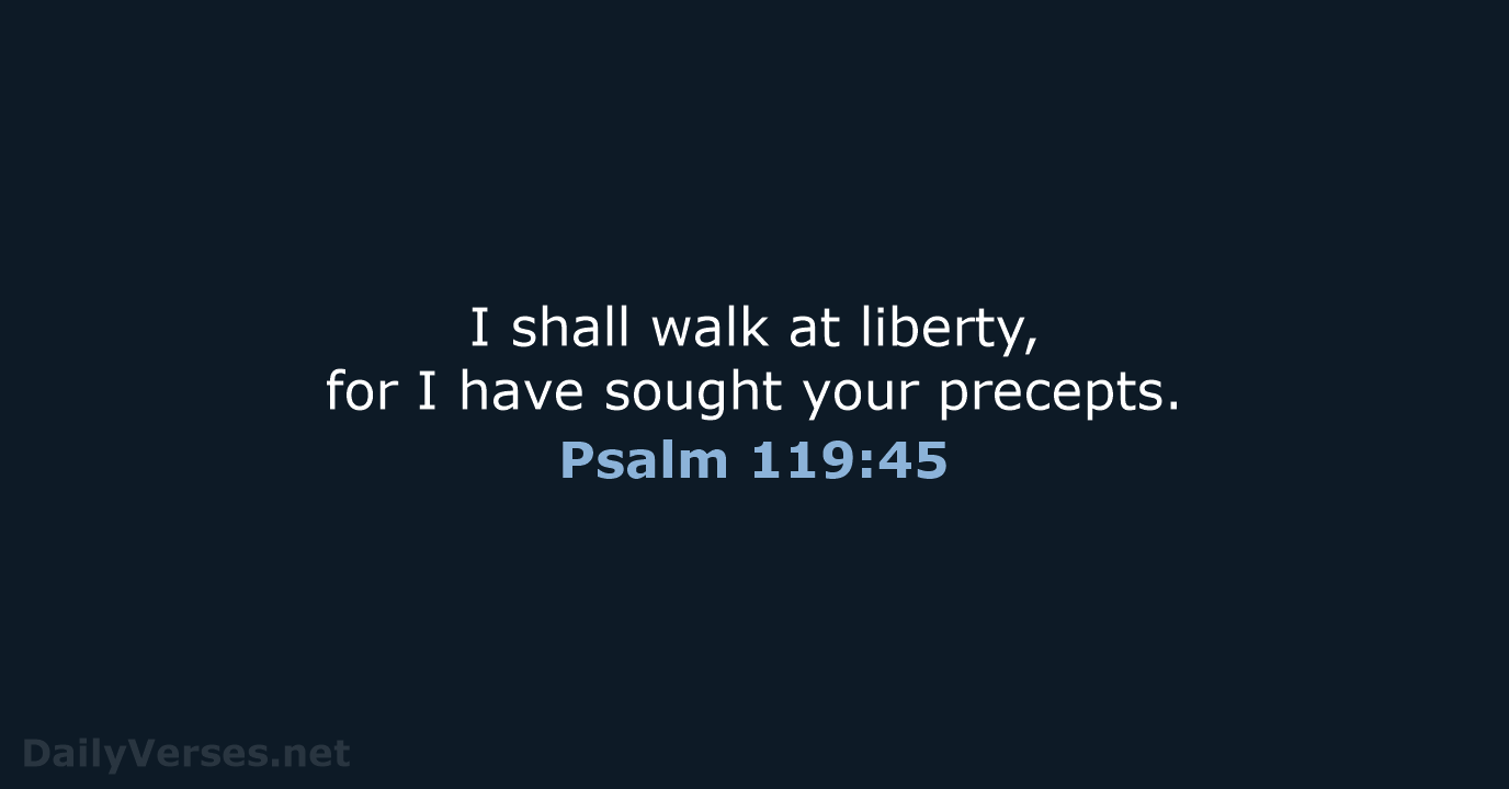 Psalm 119:45 - NRSV