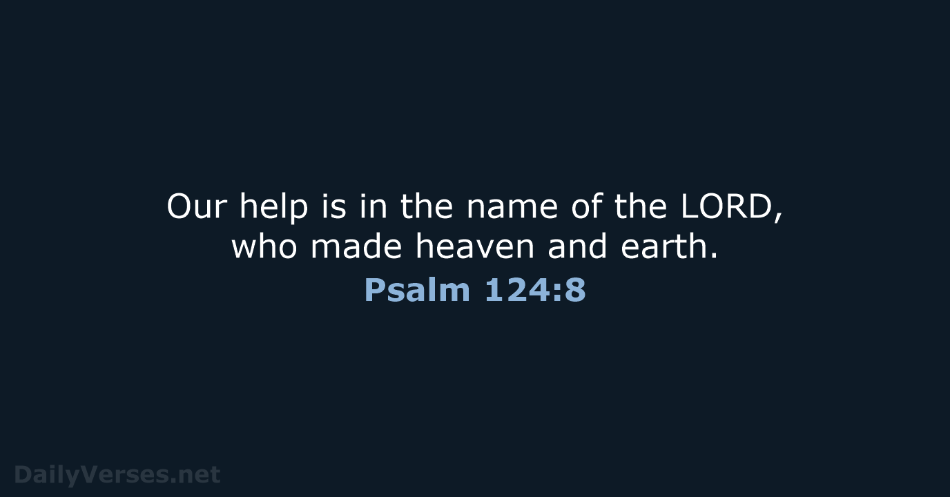 Psalm 124:8 - NRSV