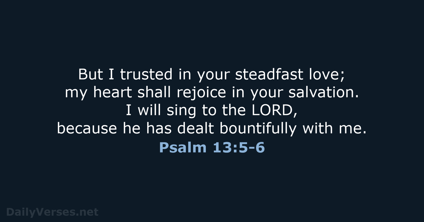 Psalm 13:5-6 - NRSV