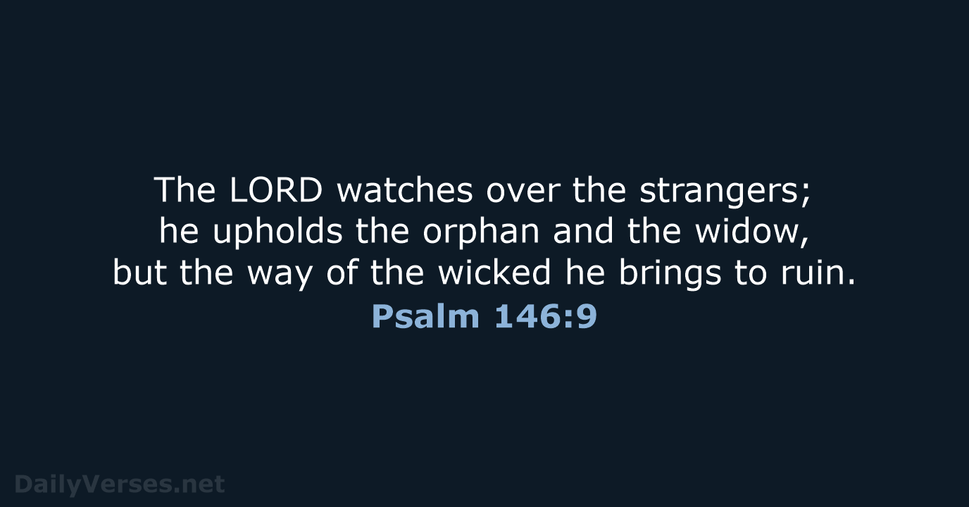 Psalm 146:9 - NRSV