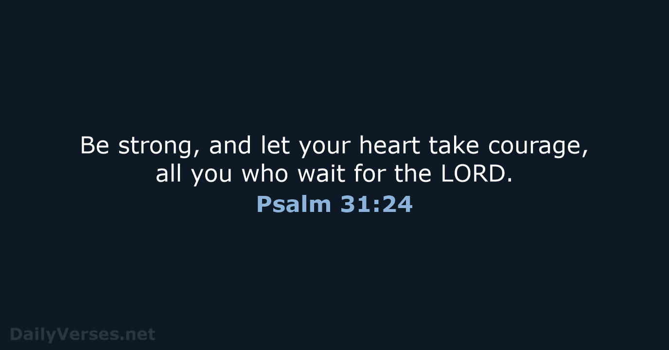 Psalm 31:24 - NRSV