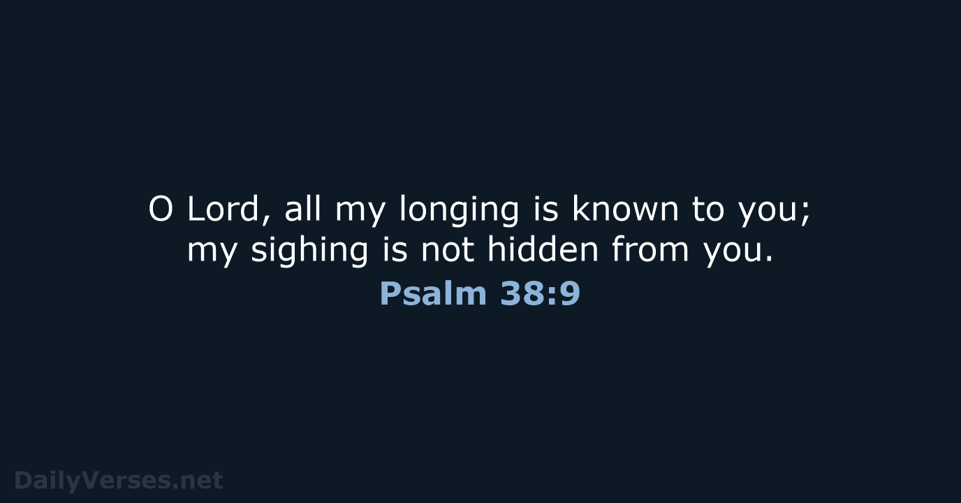 Psalm 38:9 - NRSV