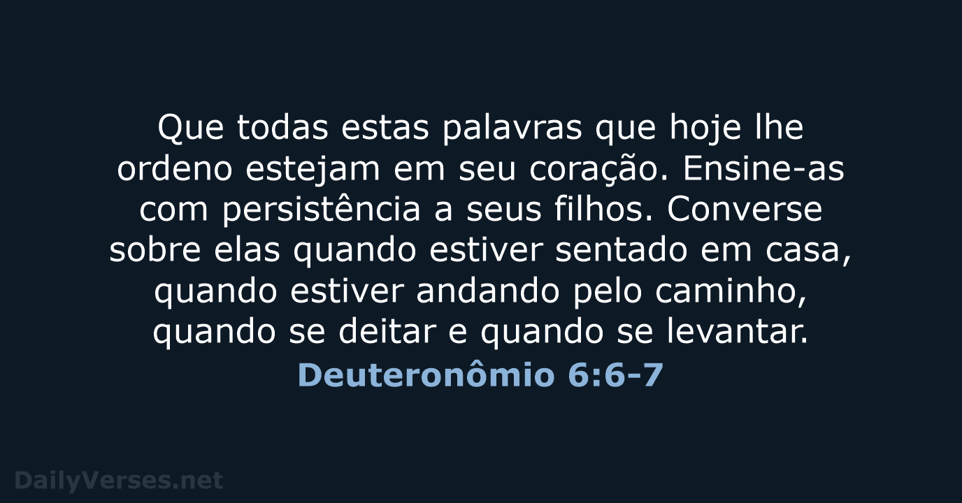 Deuteronômio 6:6-7 - NVI