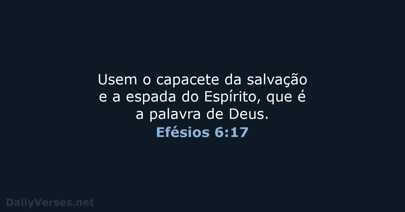 Usem o capacete da salvação e a espada do Espírito, que é… Efésios 6:17