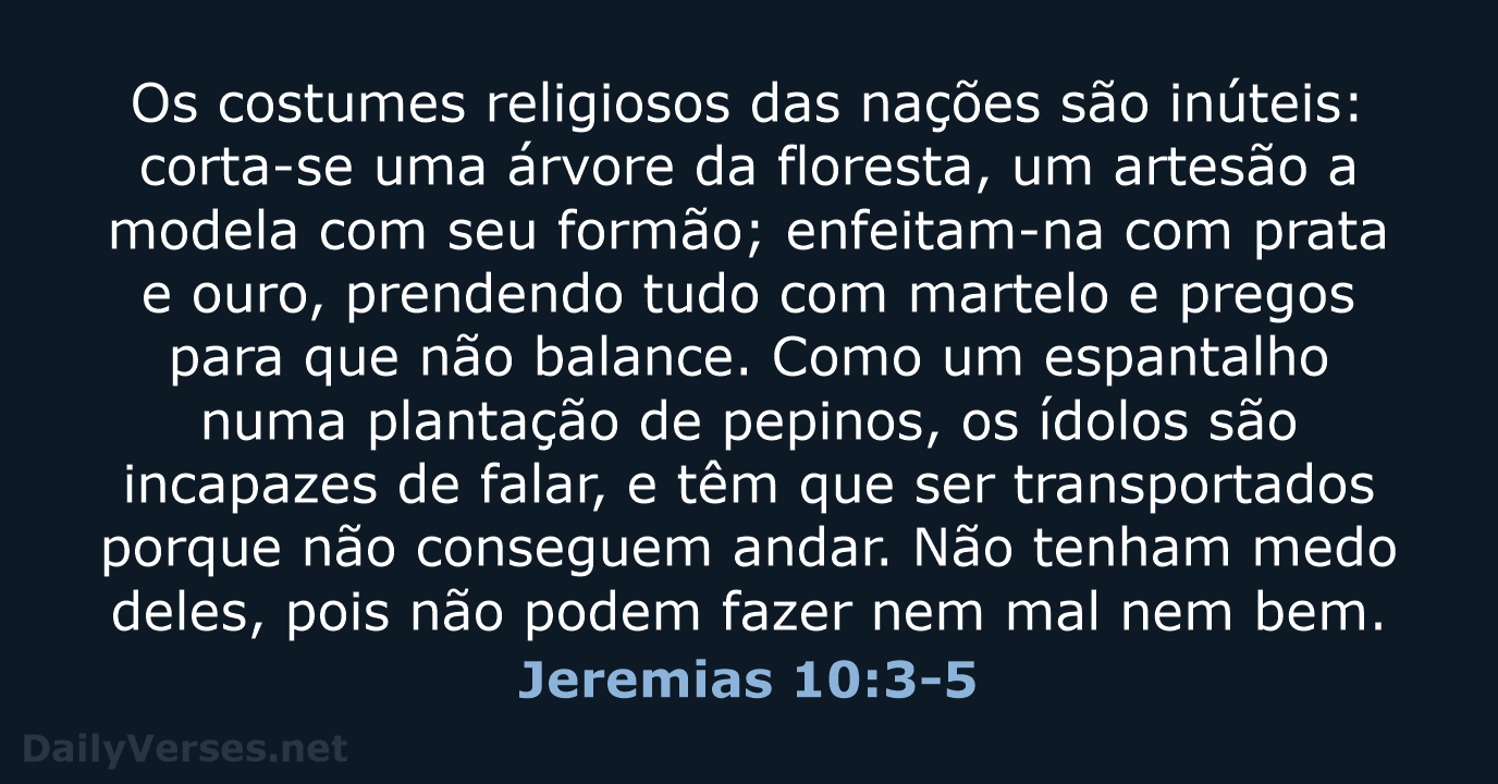 Jeremias 10:3-5 - NVI