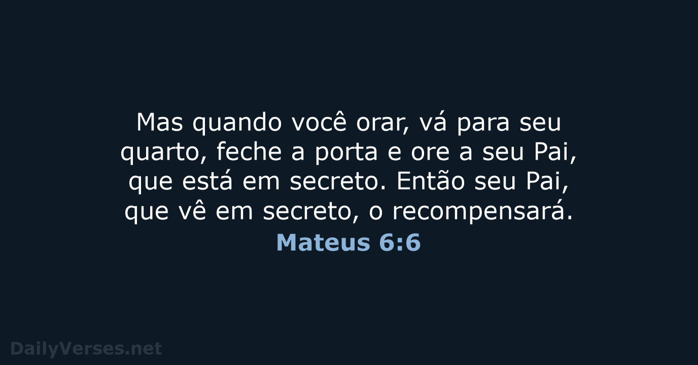 Mateus 6:1-5 “Tenham cuidado! Não pratiquem suas boas ações em público,  para serem admirados por outros, pois não receberão a recompensa de seu  Pai, que está no céu. Quando ajudarem alguém necessitado