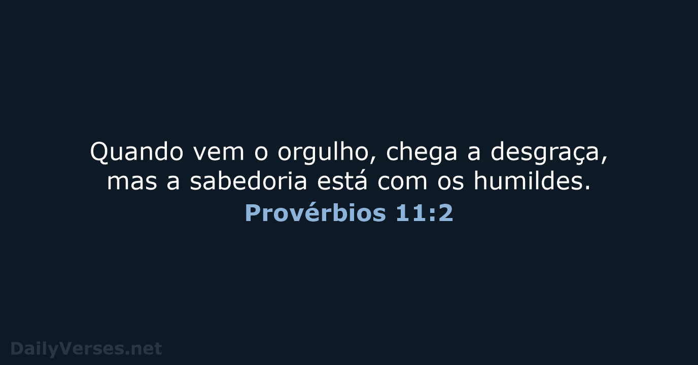 Provérbios 11:2 - NVI