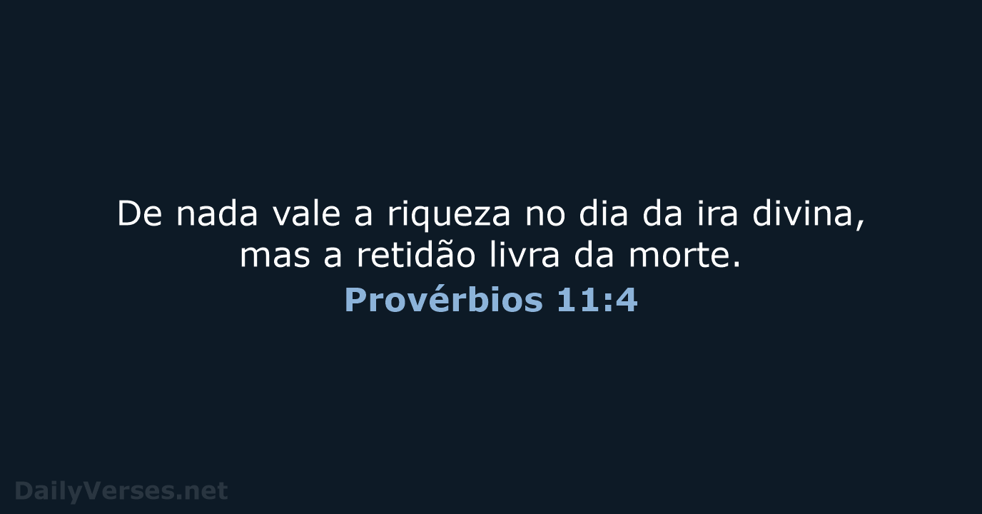 Provérbios 11:4 - NVI