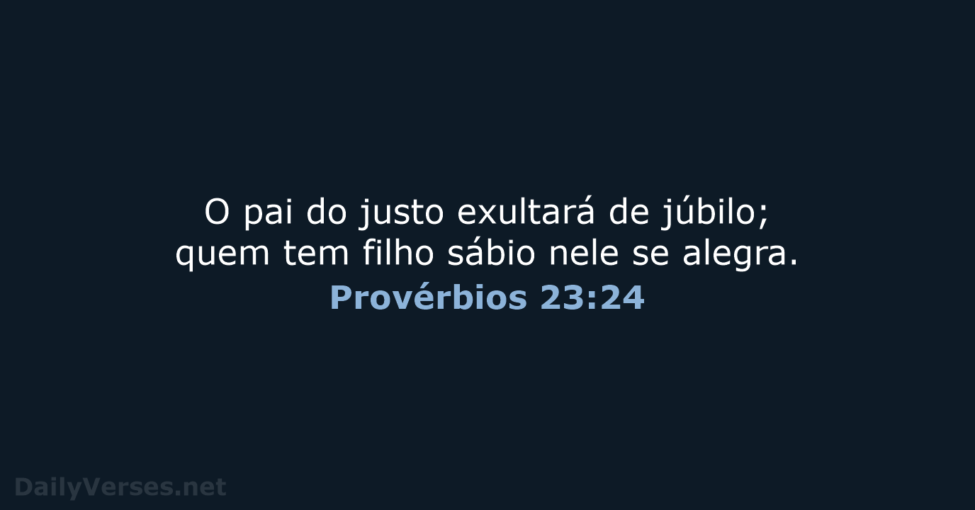Provérbios 23:24 - NVI