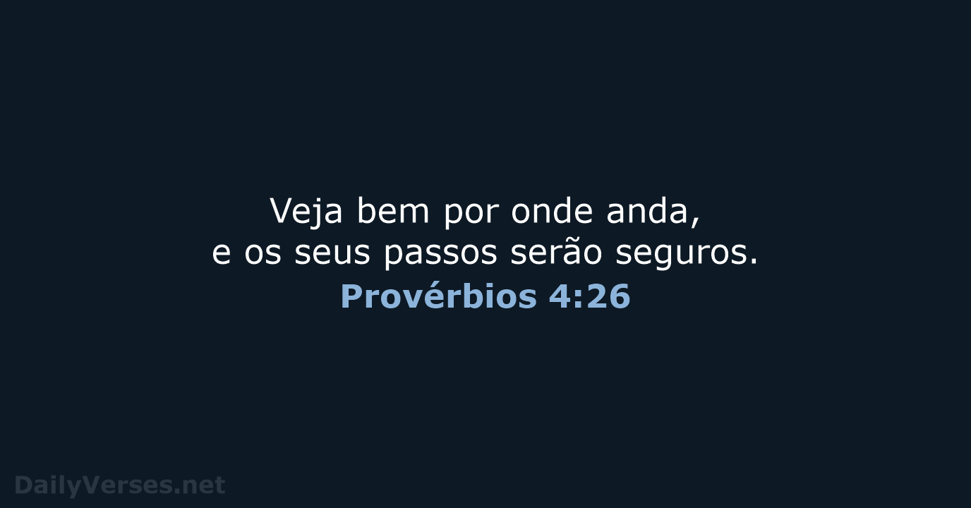 Provérbios 4:26 - NVI