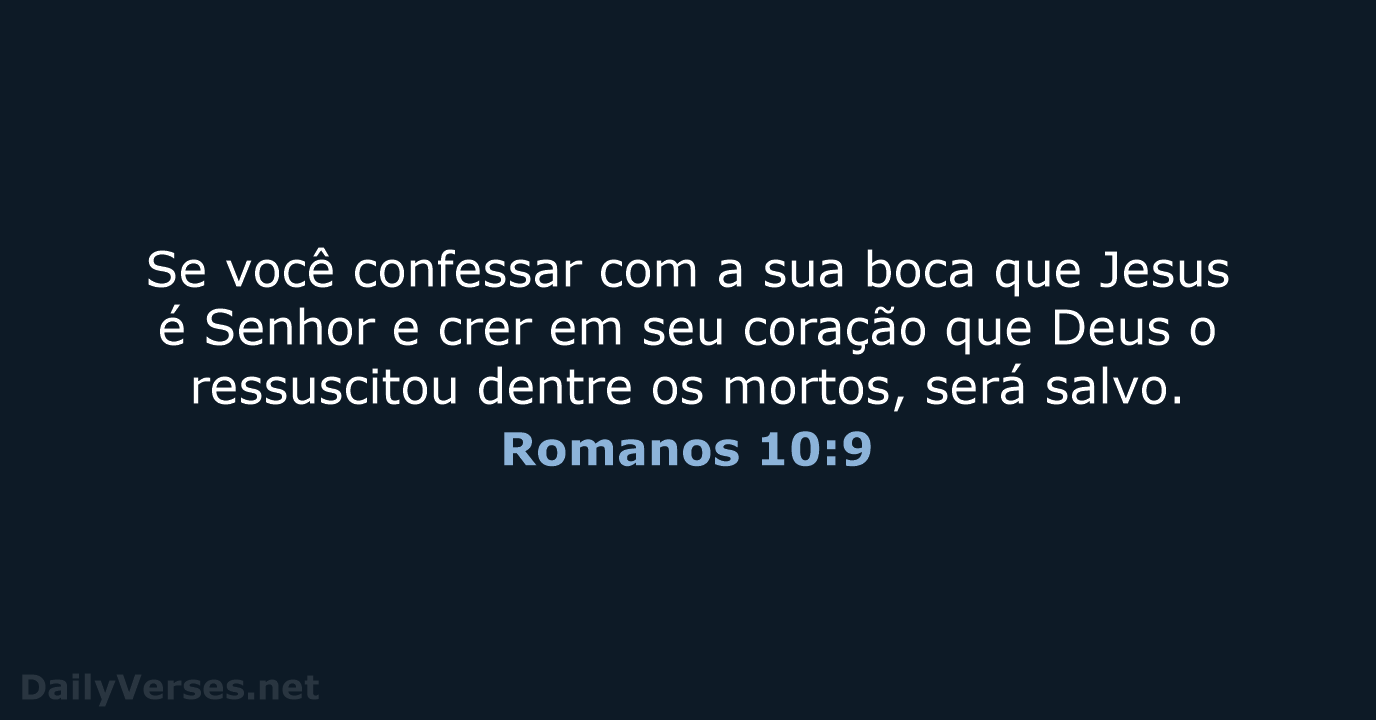 Se você confessar com a sua boca que Jesus é Senhor e… Romanos 10:9
